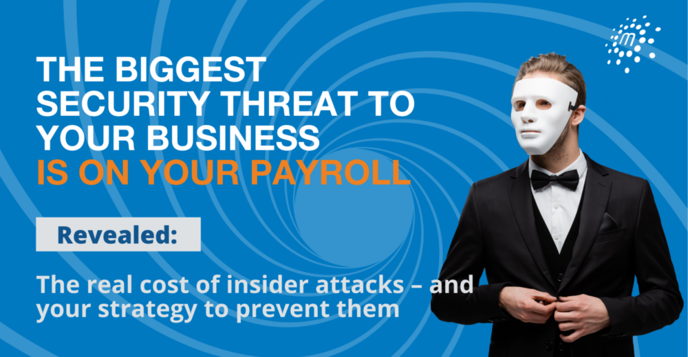  The biggest security threat to your business is on your payroll